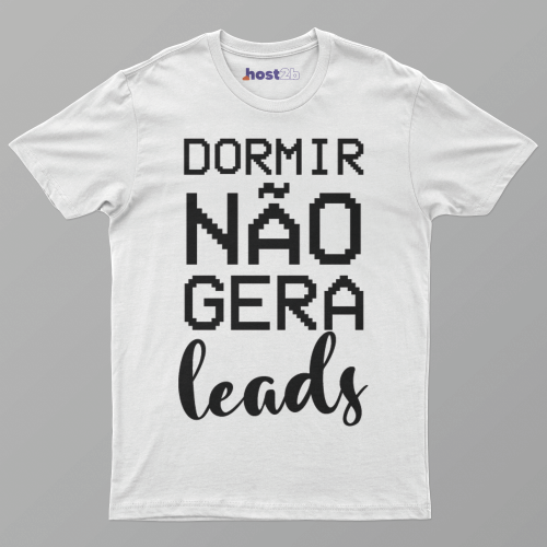 Camiseta Dormir não gera leads